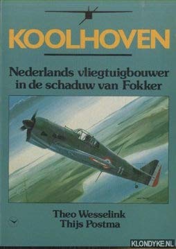 Stock image for Koolhoven: Nederlands Vliegtuigbouwer in de Schaduw van Fokker (Dutch Edition) for sale by Ed's Editions LLC, ABAA