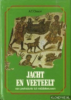 Jacht en veeteelt van prehistorie tot middeleeuwen (Dutch Edition) (9789022839799) by Clason, A. T