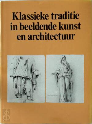 Stock image for KLASSIEKE TRADITIE IN BEELDENDE KUNST EN ARCHITECTUUR (NETHERLANDS YEARBOOK FOR HISTORY OF ART) (DUTCH EDITION) for sale by Ancient World Books