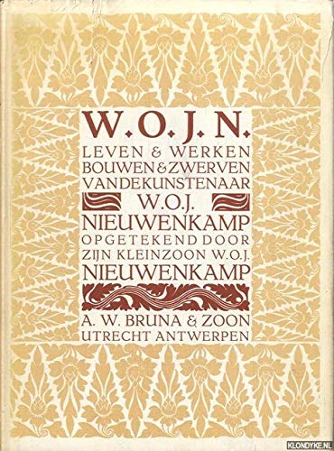 Imagen de archivo de W.O.J.N. Leven & werken, bouwen & zwerven van de kunstenaar W.O.J. Nieuwenkamp. Opgetekend door zijn kleinzoon. a la venta por Antiquariaat Schot