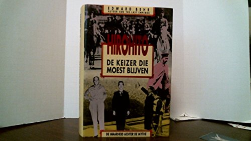 Hirohito, de keizer die moest blijven: de waarheid achter de mythe (9789022955505) by Behr, Edward