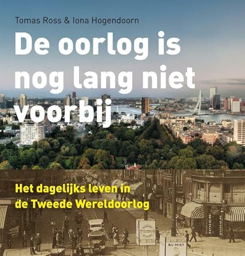 De oorlog is nog lang niet voorbij. Het dagelijks leven in de Tweede Wereldoorlog.