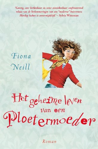 Imagen de archivo de Het geheime leven van een ploetermoeder a la venta por Better World Books