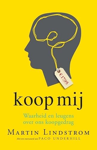 Imagen de archivo de Koop mij. Waarheid en leugens over ons koopgedrag a la venta por Antiquariaat Schot