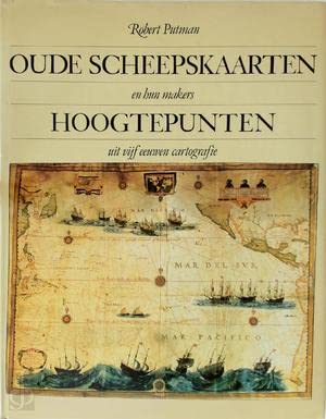 Stock image for Oude scheepskaarten en hun makers. Hoogtepunten uit vijf eeuwen cartografie. for sale by Antiquariaat Schot