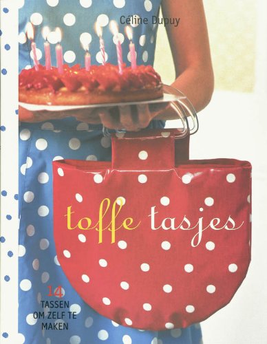 Stock image for Toffe tasjes: 14 tassen om zelf te maken for sale by Ammareal