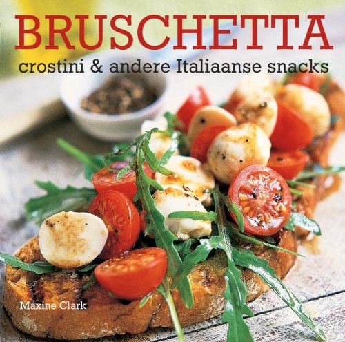 Imagen de archivo de Bruschetta: crostini en andere Italiaanse snacks a la venta por medimops