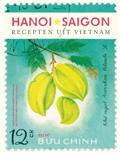 9789023013822: Hanoi Saigon: traditionele familierecepten uit Vietnam