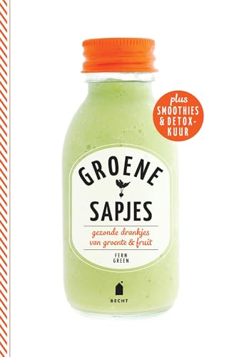 9789023014348: Groene sapjes: gezonde drankjes van groente & fruit: gezonde drankjes van groente en fruit (Dutch Edition)
