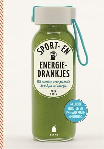 9789023015536: Sport- en energiedrankjes: 69 recepten voor gezonde drankjes vol energie (Super groen)