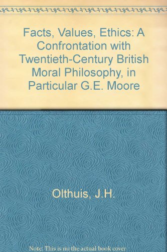 Stock image for Facts, Values, Ethics: A Confrontation with Twentieth-century British Moral Philosophy, in Particular G.E. Moore for sale by Redux Books
