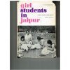 Imagen de archivo de Girl Students in Jaipur. A Study in Attitudes towards Family Life, Marriage, and Career a la venta por Zubal-Books, Since 1961