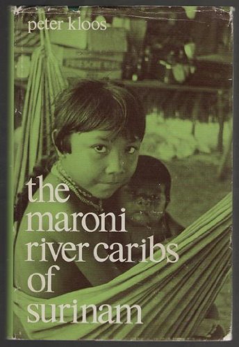 Stock image for Maroni River Caribs of Surinam for sale by Better World Books