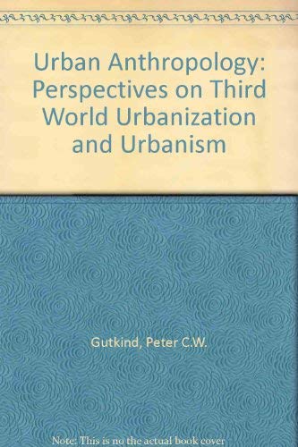 Imagen de archivo de Urban Anthropology: Perspectives on Third World Urbanization and Urbanism a la venta por Anybook.com