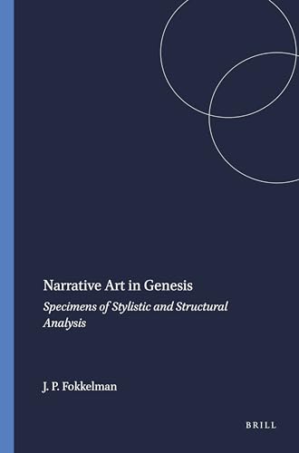 Narrative Art in Genesis: Specimens of Stylistic and Structural Analysis (Studia Semitica Neerlandica, 17) (9789023213260) by Fokkelman, Jan P.