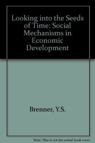 Stock image for Looking into the Seeds of Time: Social Mechanisms in Economic Development for sale by Better World Books