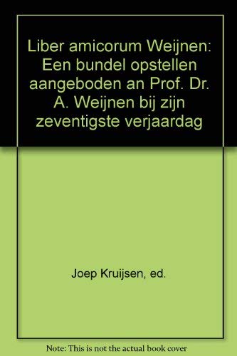 Stock image for Liber Amicorum Weijnen: Een bundel opstellen aangeboden aan Prof. Dr. A. Weijnen bij zijn zeventigste verjaardag (Dutch Edition) for sale by Zubal-Books, Since 1961
