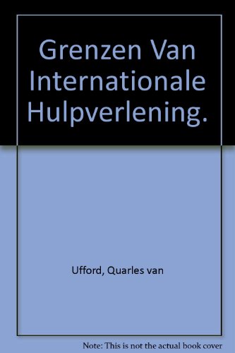 9789023217503: Grenzen Van Internationale Hulpverlening. [Taschenbuch] by Ufford, Quarles van