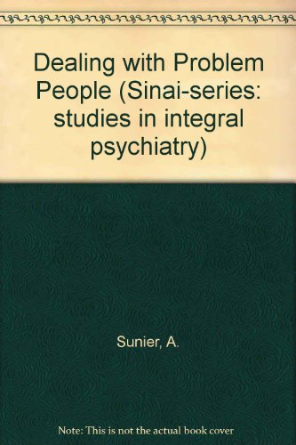 Beispielbild fr Dealing with Problem People. Sinai-Papers studies in integral psychiatry, Volume 1 zum Verkauf von Zubal-Books, Since 1961