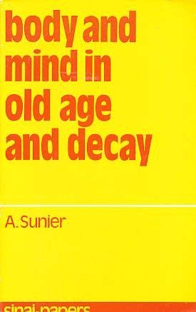 Beispielbild fr Body and Mind in Old Age and Decay: Problems in Dementia Senilis, a Study in Literature, Followed by Longitudinal Clinical Observations. zum Verkauf von Kloof Booksellers & Scientia Verlag