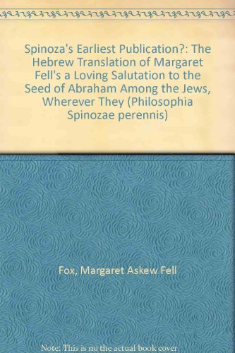 Imagen de archivo de Spinoza's earliest publication? The Hebrew translation of Margaret Fell's A loving salutation to the seed of Abraham among the Jews.Edited with an introduction and prefatory material by R.M. Popkin and M.A. Signer. a la venta por Antiquariaat Spinoza