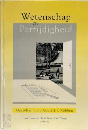 9789023225423: Wetenschap en partijdigheid: Opstellen voor Andre J.F. Kobben