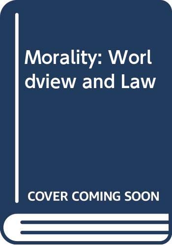 Imagen de archivo de Morality, worldview, and law : the idea of a universal morality and its critics. a la venta por Kloof Booksellers & Scientia Verlag