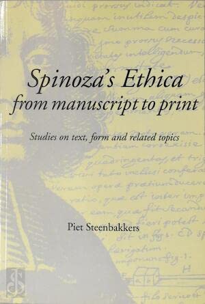 9789023229636: Spinoza's "Ethica" from Manuscript to Print: Studies on Text, Form and Related Topics (Philosophia Spinozae perennis)