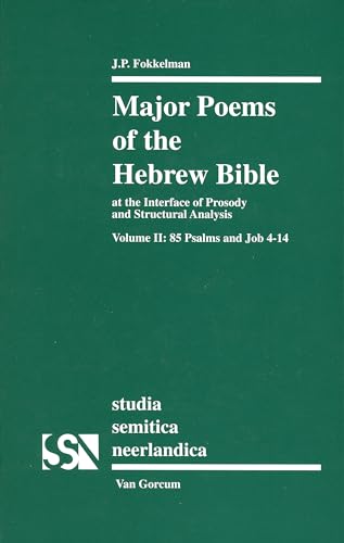 9789023233817: Major Poems of the Hebrew Bible: At the Interface of Prosody and Structural Analysis, Volume II: 85 Psalms and Job 4-14: At the Interface of Prosody ... Job 4-14: 2 (Studia Semitica Neerlandica, 41)