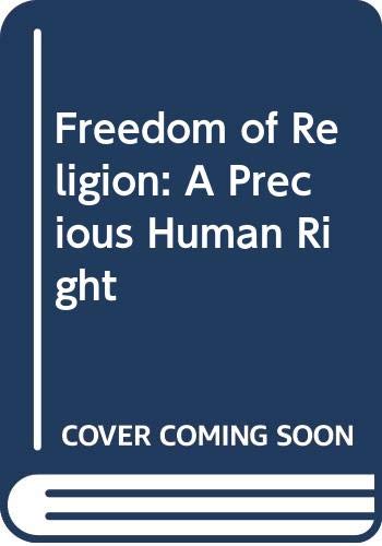 Imagen de archivo de Freedom of religion: a precious human right : a survey of advantages and drawbacks. a la venta por Kloof Booksellers & Scientia Verlag