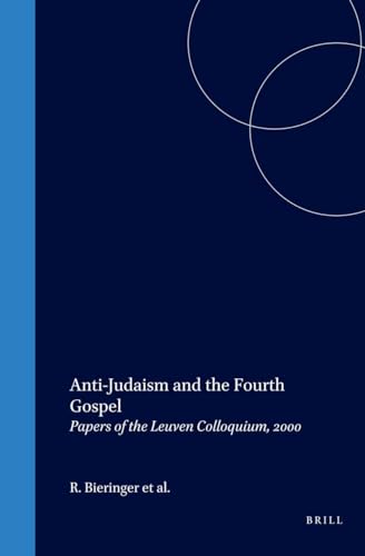 Imagen de archivo de Anti - Judaism and the fourth Gospel: Papers of the Leuven Colloquium 2000 a la venta por Revaluation Books