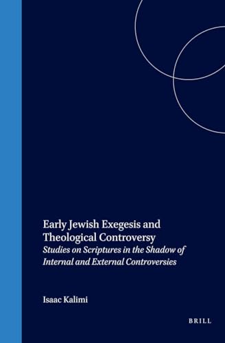 Beispielbild fr Early Jewish Exegesis and Theological Controversy: Studies in Scriptures in the Shadow of Internal and External Controversies zum Verkauf von Windows Booksellers