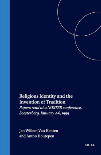 Beispielbild fr RELIGIOUS IDENTITY AND THE INVENTION OF TRADITION: PAPERS READ AT A NOSTER CONFERENCE IN SOESTERBERG, JANUARY 4-6, 1999. zum Verkauf von Any Amount of Books