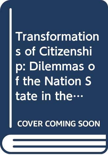 Beispielbild fr Transformations of citizenship : dilemmas of the nation state in the era of globalization : two lectures. zum Verkauf von Kloof Booksellers & Scientia Verlag