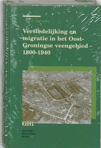 Imagen de archivo de Verstedelijking en migratie in het Oost-Groningse Veengebied 1800-1940 (Groninger historische reeks, Band 21) a la venta por medimops