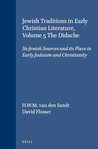 9789023237631: THE DIDACHE: Its Jewish Sources and Its Place in Early Judaism and Christianity: 3 (Jewish Traditions in Early Christian Literature)