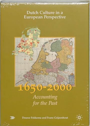 Beispielbild fr Dutch Culture in a European Perspective. Volume 5. 1650-2000. Accounting for the past. zum Verkauf von Antiquariaat Spinoza
