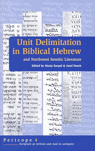 Beispielbild fr Unit Delimitation in Biblical Hebrew and Northwest Semitic Literature (Pericope IV) zum Verkauf von Den Hertog BV