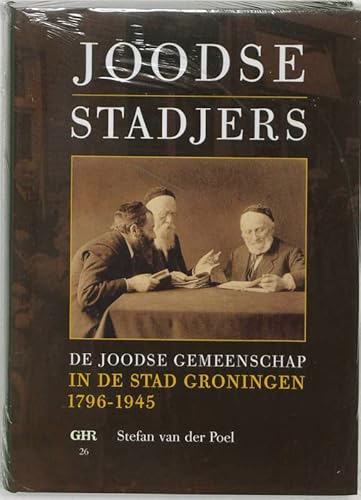 Beispielbild fr Joodse Stadjers. De Joodse Gemeenschap in de Stad Groningen 1796-1945 zum Verkauf von Antiquariaat Berger & De Vries