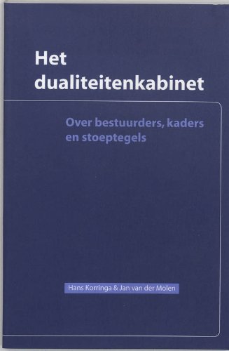 Stock image for Het dualiteitenkabinet: over bestuurders, kaders en stoeptegels for sale by Better World Books Ltd