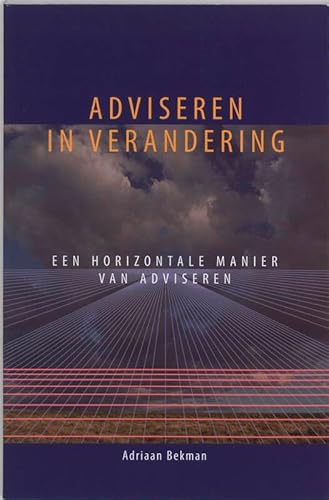 Beispielbild fr Adviseren in verandering: een horizontale manier van adviseren zum Verkauf von medimops