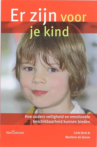 Beispielbild fr Er zijn voor je kind: hoe ouders veiligheid en emotionele beschikbaarheid kunnen bieden zum Verkauf von medimops