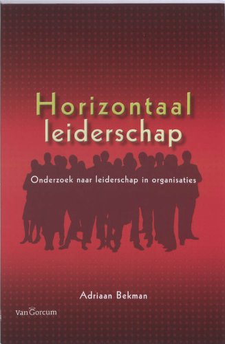 Beispielbild fr Horizontaal leiderschap: onderzoek naar leiderschap in organisaties zum Verkauf von medimops