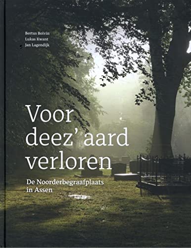 Stock image for Voor deez' aard verloren: De Noorderbegraafplaats in Assen for sale by Buchpark