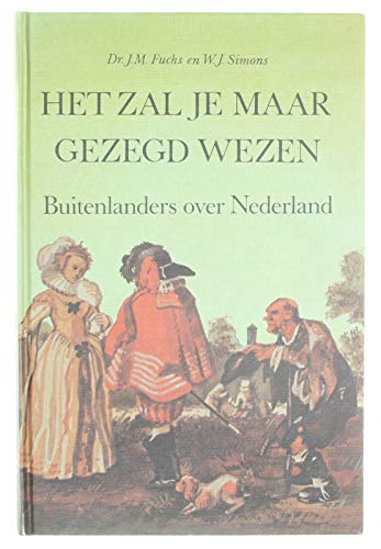 Beispielbild fr Het zal je maar gezegd wezen. Buitenlanders over Nederland. zum Verkauf von Antiquariaat Schot