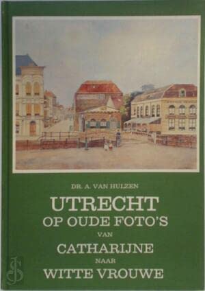 9789023303695: Utrecht op oude foto's (Dutch Edition)