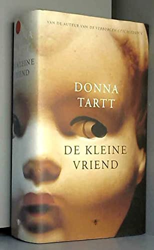 De kleine vriend - Donna Tartt - Donna Tartt