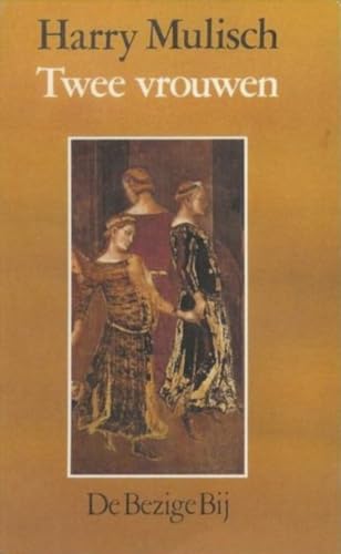 9789023405313: Twee vrouwen: Roman (BB literair) (Dutch Edition)