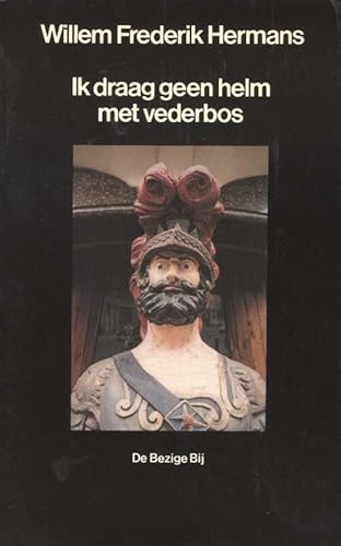 Ik draag geen helm met vederbos (BB literair) (9789023406839) by Hermans Willem Frederick