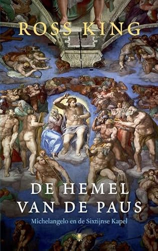 De hemel van de paus. Michelangelo en de Sixtijnse kapel. - KING, ROSS.